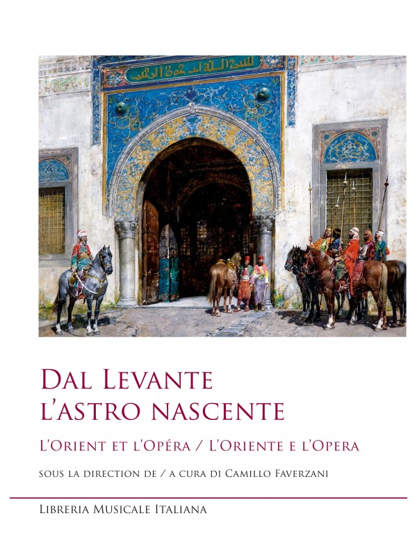 Couverture de Dal Levante l'astro nascente. L'Orient et l'Opéra / L'Oriente e l'Opera, 2021