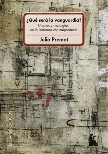 Couverture de ¿Qué será la vanguardia ? Utopías y nostalgias en la literatura contemporánea, 2021