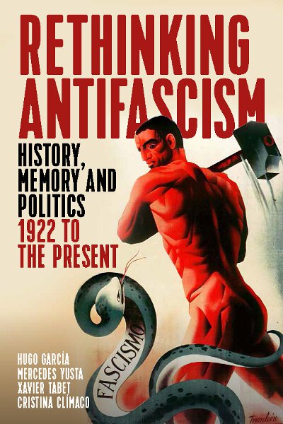 Couverture de Rethinking Antifascism, 1922-1945 : History, Memory and Politics, 1922 to the Present, 2016