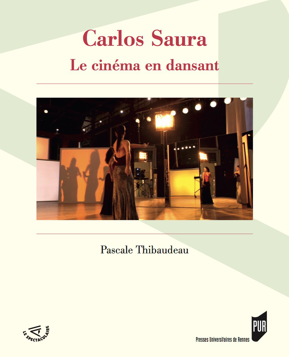 Couverture de Carlos Saura : le cinéma en dansant, 2017