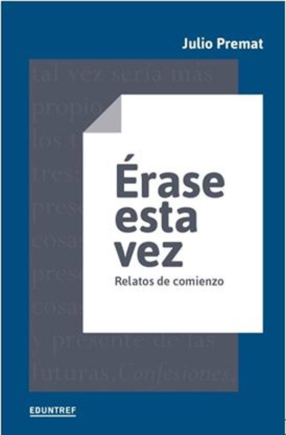 Couverture de Érase esta vez. Relatos de comienzo, 2017