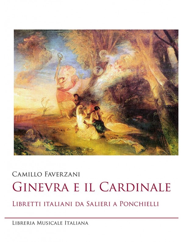 Couverture de Ginevra e il cardinale. Libretti italiani da Salieri a Ponchielli, 2015